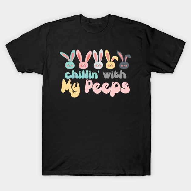 Chilin With My Peeps - Funny Easter Day T-Shirt by ahmed4411